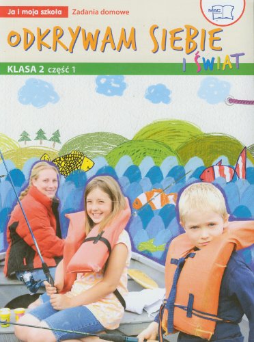 Odkrywam siebie i swiat Ja i moja szkola 2 Zadania domowe czesc 1: edukacja wczesnoszkolna