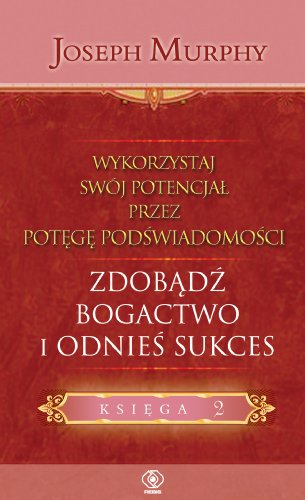 Wykorzystaj swoj potencjal zdobadz bogactwo i odnies sukces