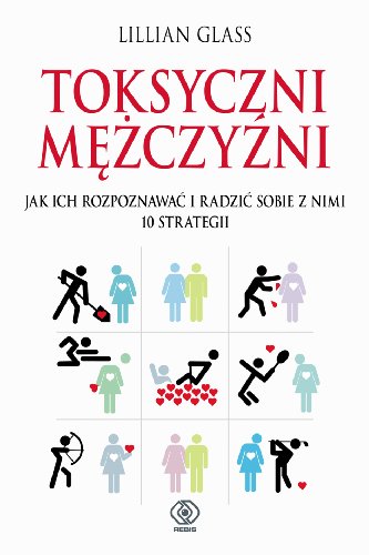 Toksyczni mezczyzni (Polish Edition)