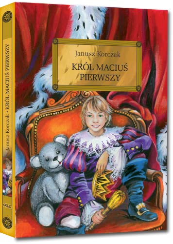 Krol Macius Pierwszy (wydanie z opracowaniem i streszczeniem)