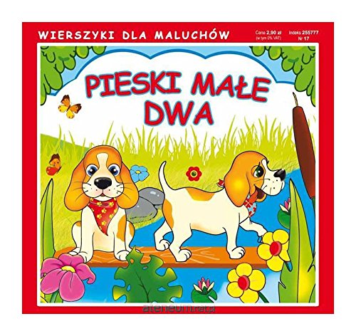 Pieski maĹe dwa.Wierszyki dla maluchĂłw [KSIĄĹťKA]