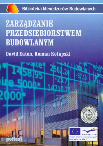 Zarządzanie przedsiębiorstwem budowlanym (BIBLIOTEKA MENEDŻERÓW BUDOWLANYCH)