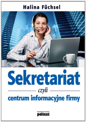 Sekretariat czyli centrum informacyjne firmy