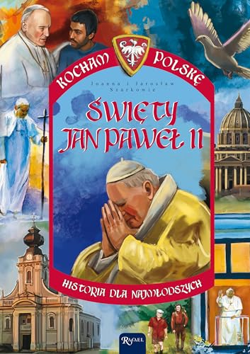?wi?ty Jan Pawe? II: Historia dla najm?odszych (KOCHAM POLSK?)