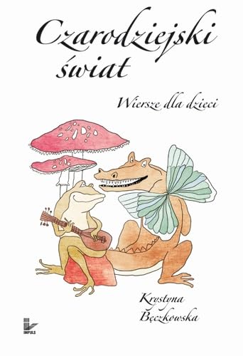 Czarodziejski ?wiat: Wiersze dla dzieci
