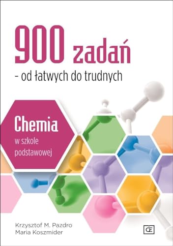 900 zadan od latwych do trudnych Chemia w szkole podstawowej