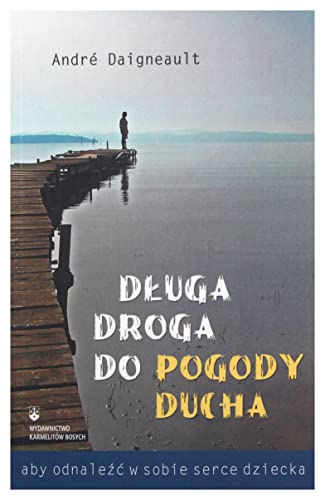 D?uga droga do pogody ducha: aby odnale?? w sobie serce dziecka