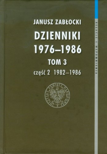 Dzienniki 1976-1986 Tom 3 czesc 2 1982-1986