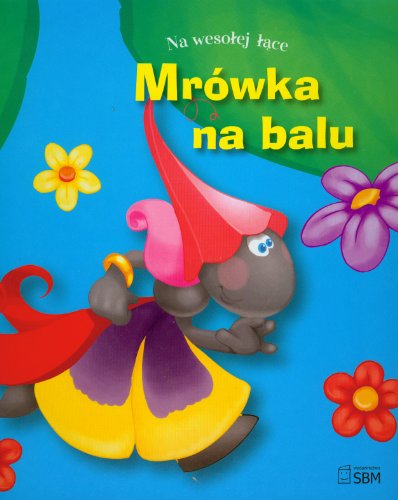 Na wesolej lace Mrówka na balu