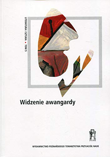 Widzenie awangardy: Literatura i sztuka Tom 5