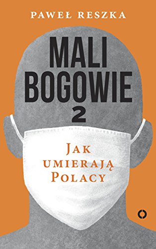 Mali bogowie 2 Jak umieraja Polacy (Polish Edition)