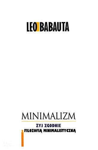 Minimalizm - Leo Babauta [KSIĄŻKA]