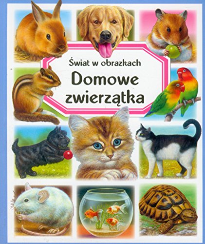 Domowe zwierz?tka (?WIAT W OBRAZKACH)