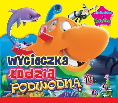 Wycieczka Ĺ odzią podwodną. Zabawa i nauka (twarda) [KSIĄĹťKA]