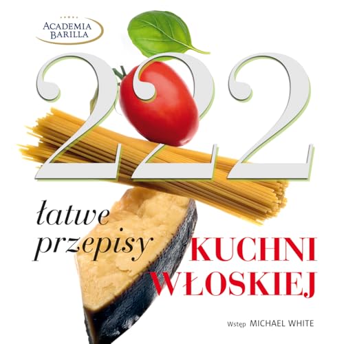 222 ?atwe przepisy kuchni w?oskiej