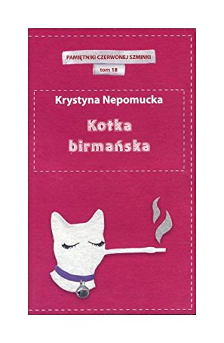 Kotka birmanska. Pamietniki czerwonej szminki. Tom 18