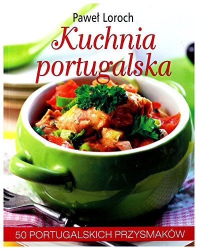 Kuchnia portugalska - PaweĹ Loroch [KSIÄĹťKA]