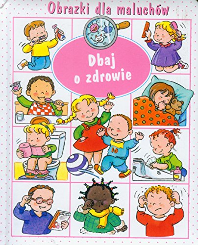 Dbaj o zdrowie. Obrazki dla maluchow (polish)