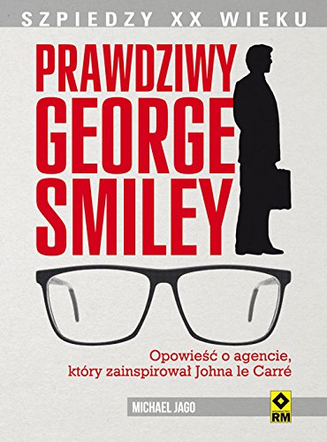 Prawdziwy George Smiley (SZPIEDZY XX WIEKU)