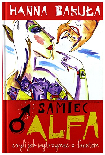 Samiec alfa, czyli jak wytrzymac z facetem (Polska wersja jezykowa)