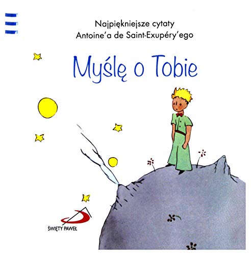 MaĹy KsiÄĹzÄ 6 - MyĹlÄ o Tobie - Antoine de Saint-Exupery [KSIÄĹťKA]