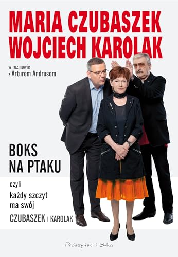 Boks na ptaku, czyli kazdy szczyt ma swoj Czubaszek i Karolak (Polish Edition)