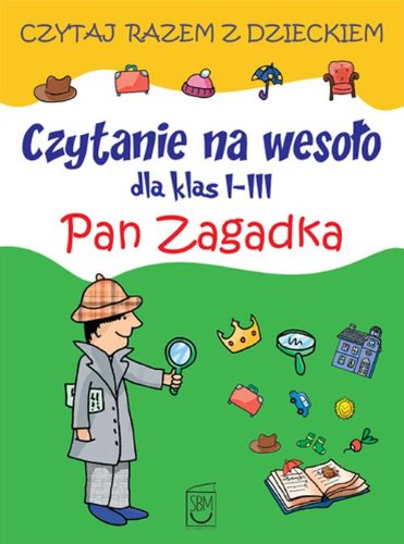Czytanie na wesolo dla klas 1-3 Pan Zagadka