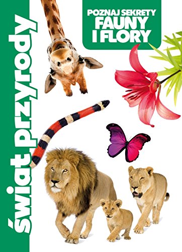 ?wiat przyrody: Poznaj sekrety fauny i flory