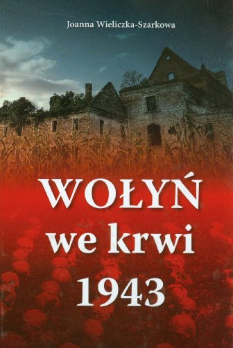 Wolyn we krwi 1943 (Polish Edition)