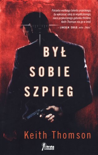 ByĹ sobie szpieg - Thompson Keith [KSIĄĹťKA]