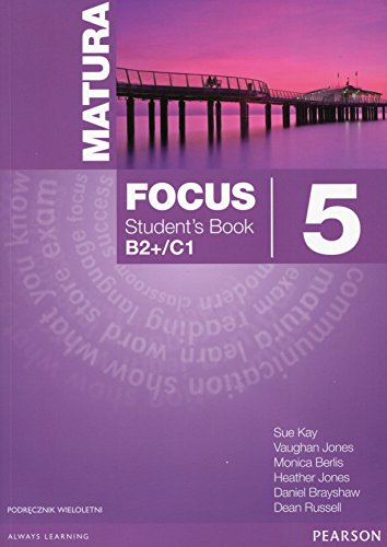 Matura Focus 5 Student's Book + CD mp3: Poziom B2+/C1. Podręcznik wieloletni