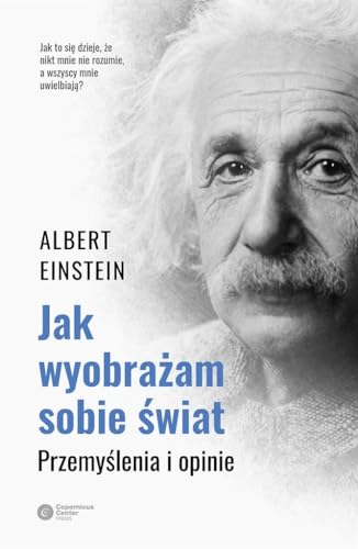 Jak wyobra?am sobie ?wiat: Przemy?lenia i opinie