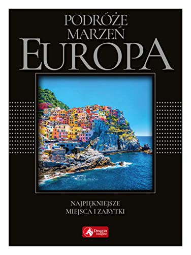 Podróże marzeń. Europa