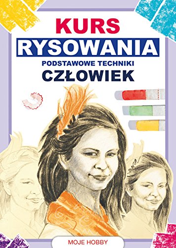 Kurs rysownia Podstawowe techniki Cz?owiek (MOJE HOBBY)