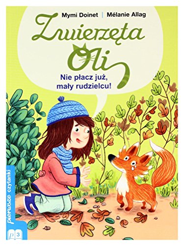 Zwierzęta Oli: Nie płacz już mały rudzielcu. - Mymi Doinet [KSIĄŻKA]