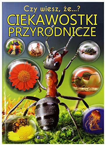 Czy wiesz Ĺze. Ciekawostki przyrodnicze [KSIÄĹťKA]