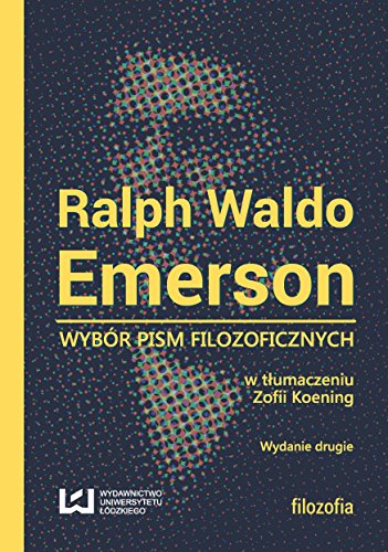 Ralph Waldo Emerson: Wybór pism filozoficznych