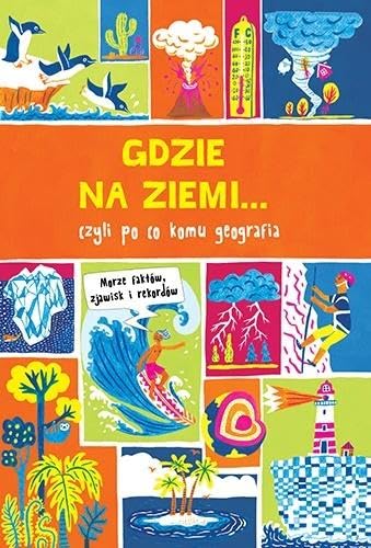 Gdzie na Ziemi czyli po co komu geografia - James Doyle, Andrew Pinder [KSIÄĹťKA]