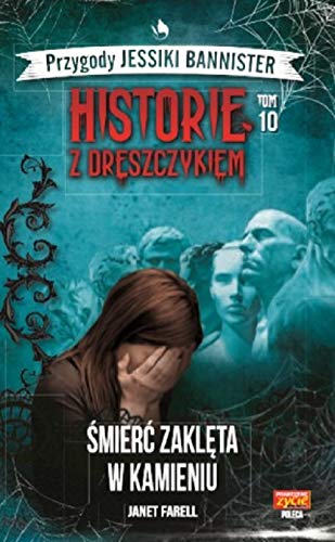 Historie z dreszczykiem J.Bannister 10 ?mier? zakl?ta w kamieniu