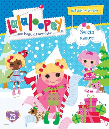 Lalaloopsy 13. ĹwiÄto RadoĹci [KSIÄĹťKA]