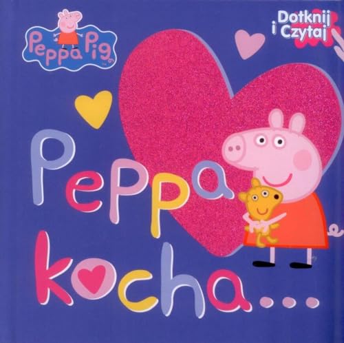 Swinka Peppa Dotknij i czytaj Peppa kocha...