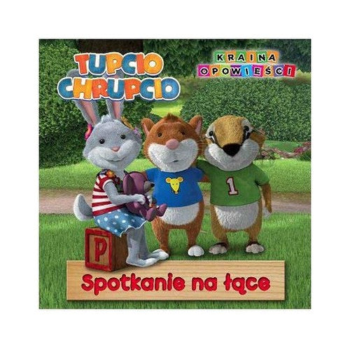 Spotkanie na ĹÄce. Tupcio Chrupcio [KSIÄĹťKA]
