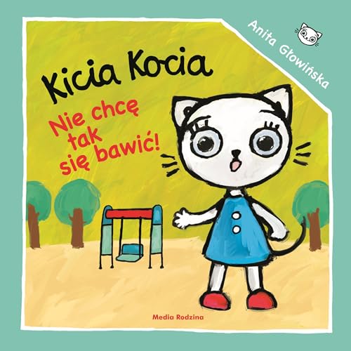 KICIA KOCIA NIE CHCE SIE TAK BAWIC (In Polish language)
