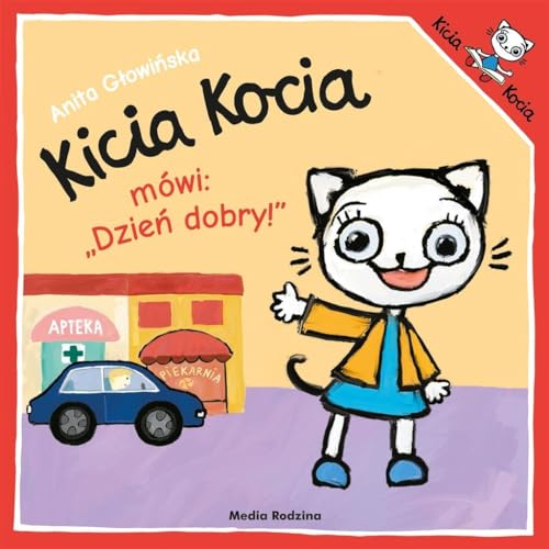 Kicia Kocia mĂlwi dzieĹ dobry - Anita GĹowiĹska [KSIÄĹťKA]