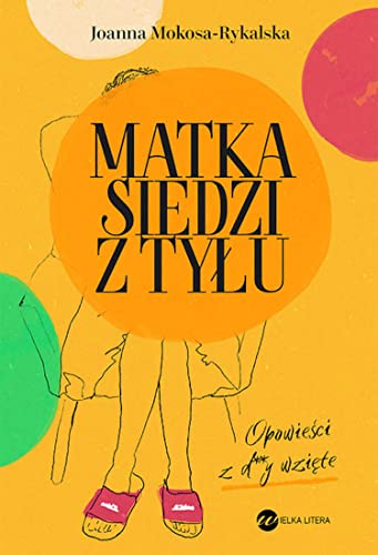 Matka siedzi z tylu. Opowiesci z d**y wziete