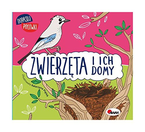 ZwierzÄta i ich domy. Dopasuj poĹĂlwki - Katarzyna PiÄtek [KSIÄĹťKA]