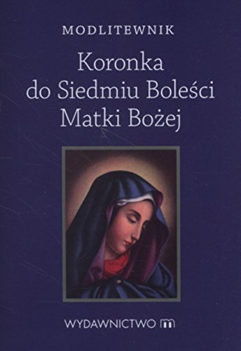 Koronka do Siedmiu Bole?ci Matki Bo?ej