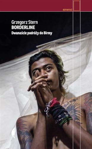 Borderline: Dwanaście podróży do Birmy