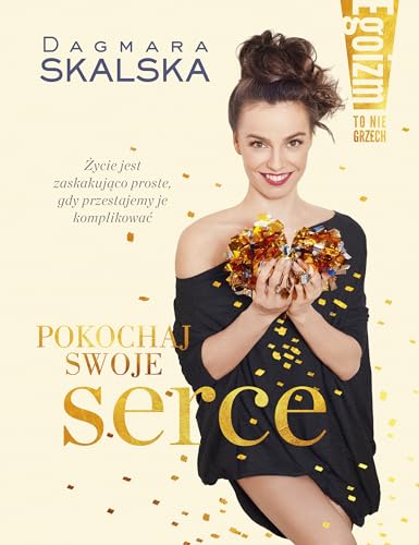 Egoizm to nie grzech Pokochaj swoje serce (Polish Edition)