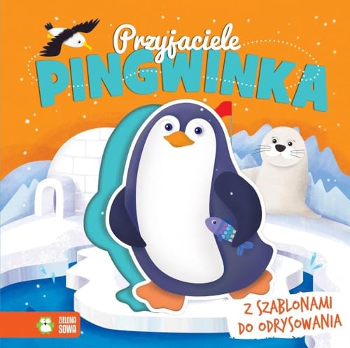 Przyjaciele Pingwinka. Ksiazka z szablonami do odrysowania
